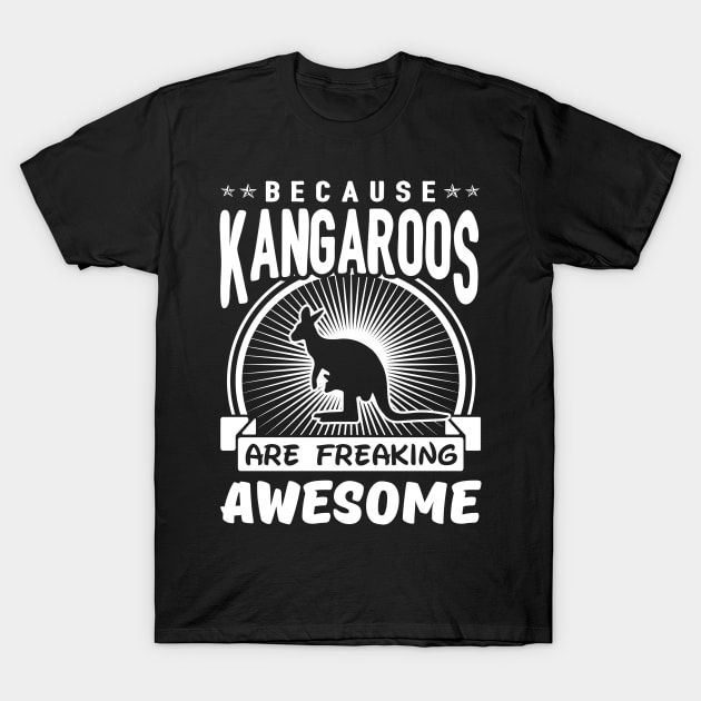 Kanagroos Are Freaking Awesome T-Shirt by solsateez